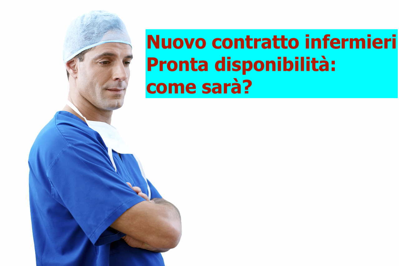 Nuovo contratto infermieri. Come cambierÃ la pronta disponibilitÃ e
